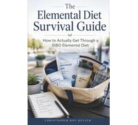 The Elemental Diet Survival Guide: How to Actually Get Through a SIBO Elemental Diet