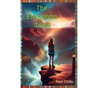 The Elemental Trials (Sophia, The Next Emotional Alchemist)