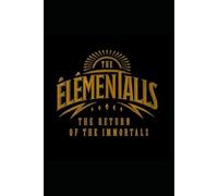 The Elementals: The return of the immortals