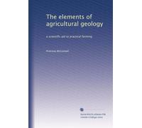 The elements of agricultural geology: a scientific aid to practical farming
