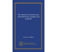 The elements of business law, with illustrative examples and problems