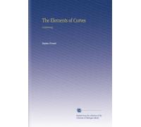 The Elements of Curves: Comprising,