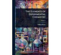 The Elements of Experimental Chemistry