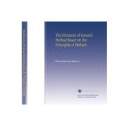 The Elements of General Method Based on the Principles of Herbart.