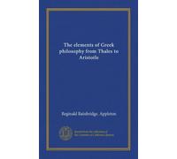 The elements of Greek philosophy from Thales to Aristotle