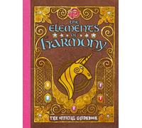The Elements of Harmony: The Official Friendship Is Magic Guidebook (My Little Pony)