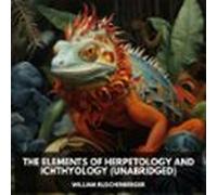 The Elements Of Herpetology And Ichthyology (unabridged) (audiolibro)