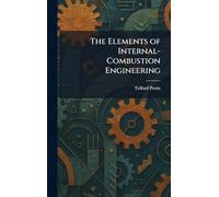 The Elements of Internal-Combustion Engineering