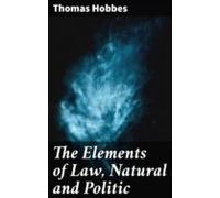The Elements Of Law Natural And Politic (ebook)