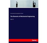 The Elements of Mechanical Engineering: Vol. VI