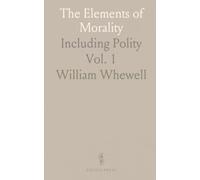 The Elements of Morality: Including Polity