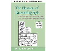 The Elements of Networking Style: And Other Essays & Animadversions on the Art of Intercomputer Networking