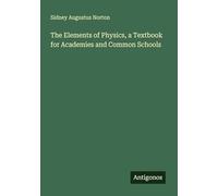 The Elements of Physics, a Textbook for Academies and Common Schools
