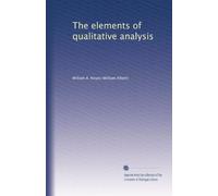 The elements of qualitative analysis: Volume 1