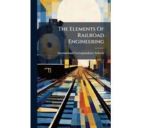 The Elements Of Railroad Engineering