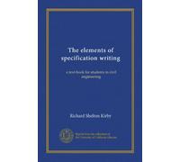The elements of specification writing: a text-book for students in civil engineering