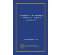 The elements of the mechanics of materials and of power transmission