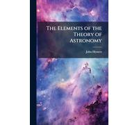 The Elements of the Theory of Astronomy