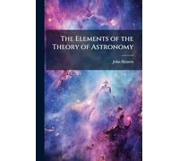 The Elements of the Theory of Astronomy