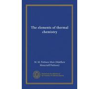 The elements of thermal chemistry (Vol-1)