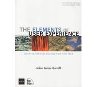 The Elements of User Experience: User-Centered Design for the Web