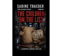 THE ELENDT FILES 1980/04 - THE CHILDREN ON THE LIST: A Ruhrpott Horror Thriller: 4
