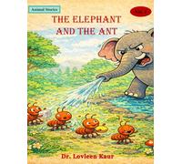 The Elephant And The Ant (Animal Moral Stories for Kids Vol. 4)