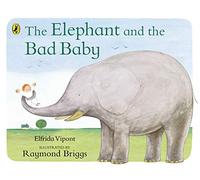 The Elephant and the Bad Baby: Discover the classic picture book from Raymond Briggs