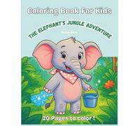 The Elephant’s Jungle Adventure: A Kozay Kids Animal Adventure | A Fun Coloring Book Story by Ko Zay