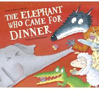 The Elephant Who Came for Dinner (The Lamb Who Came For Dinner)