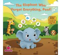 The Elephant Who Forgot Everything - Poof!: A funny rhyming story about memory, friendship, and laughter
