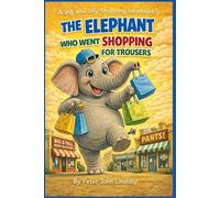 The Elephant Who Went Shopping for Trousers (Fun Children's books with activities at the back.)