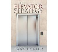 The Elevator Strategy For Coaches