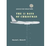 The Eleven Days of Christmas: America's Last Vietnam Battle