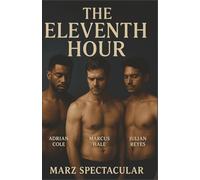 The Eleventh Hour: A LGBTQ Journey through silence, abuse, music, betrayal, heartbreak healing and love. (The Dangerous Eleventh Hour)