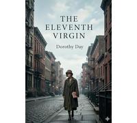 The eleventh virgin: By dorothy day