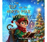 THE ELF AND THE NORTH POLE MYSTERY