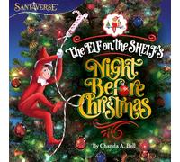 The Elf On The Shelf’s Night Before Christmas: A festive illustrated story book, the perfect Christmas gift for kids aged 2, 3, 4, 5, 6 years