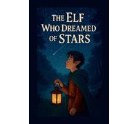 The Elf Who Dreamed Of Stars