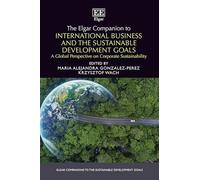 The Elgar Companion to International Business and the Sustainable Development Goals: A Global Perspective on Corporate Sustainability (Elgar Companions to the Sustainable Development Goals series)