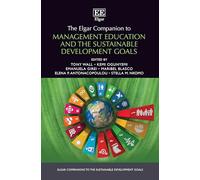 The Elgar Companion to Management Education and the Sustainable Development Goals (Elgar Companions to the Sustainable Development Goals series)