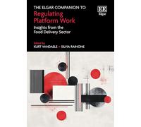 The Elgar Companion to Regulating Platform Work: Insights from the Food Delivery Sector