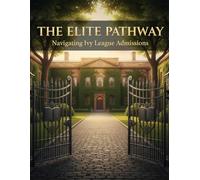 The Elite Pathway: Navigating Ivy League Admissions