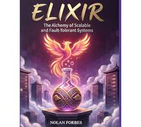 The Elixir Dictionary: A Modern Guide to Elixir Programming (The Aether Verge Collective)