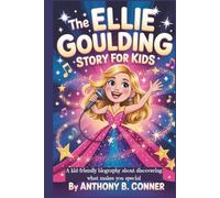 THE ELLIE GOULDING STORY FOR KIDS: A kid-friendly biography about discovering what makes you special