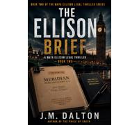 THE ELLISON BRIEF: THE ACQUITTAL WAS NOT THE END - IT WAS THE BEGINNING OF THE NEXT PROCEEDING.: 2 (Maya Ellison Legal Thriller)