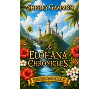 The Elóhäna Chronicles: The Complete Series