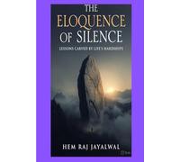 THE ELOQUENCE OF SILENCE: LESSONS CARVED BY LIFE'S HARDSHIPS