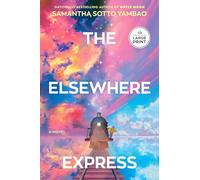The Elsewhere Express: A Novel