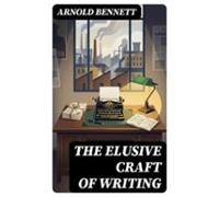 The Elusive Craft Of Writing (ebook)